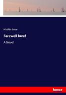 Farewell love! di Matilde Serao edito da hansebooks