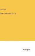 Miller's New York as it is di Anonymous edito da Anatiposi Verlag