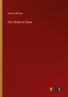 The Abode of Snow di Andrew Wilson edito da Outlook Verlag