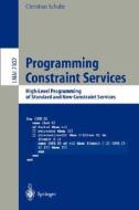 Programming Constraint Services di Christian Schulte edito da Springer Berlin Heidelberg