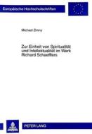 Zur Einheit von Spiritualität und Intellektualität im Werk Richard Schaefflers di Michael Zimny edito da Lang, Peter GmbH