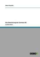 Die Entwicklung der Siemens AG di Marco Groschke edito da GRIN Verlag