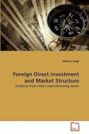 Foreign Direct investment and Market Structure di Jatinder Singh edito da VDM Verlag