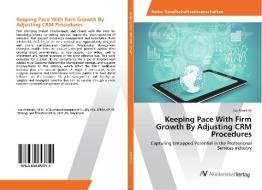 Keeping Pace With Firm Growth By Adjusting CRM Procedures di Lisa Armstark edito da AV Akademikerverlag