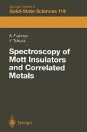 Spectroscopy of Mott Insulators and Correlated Metals di Atsushi Fujimori, Yoshinori Tokura edito da Springer Berlin Heidelberg