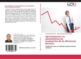 Aproximación no paramétrica de evaluación de la eficiencia técnica di Yudiesky Cancio Díaz, Grisel Yolanda Barrios Castillo edito da EAE