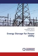 Energy Storage for Power Utility di Mohammad Arif, Amanullah M. Than Oo, A. B. M. Shawkat Ali edito da LAP Lambert Academic Publishing