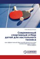Sovremennyy sportivnyy otbor detey dlya nastol'nogo tennisa di Elena Mokrousov-Kuchuk edito da LAP Lambert Academic Publishing