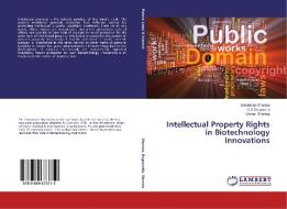 Intellectual Property Rights in Biotechnology Innovations di Shatruhan Sharma, G S Rajpurohit, Veena Sharma edito da LAP Lambert Academic Publishing
