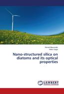 Nano-structured silica on diatoms and its optical properties di Nirmal Mazumder, Ankur Gogoi edito da LAP Lambert Academic Publishing