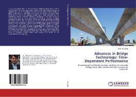 Advances in Bridge Technology: Time-Dependent Performance di Amir Ghatefar edito da LAP Lambert Academic Publishing