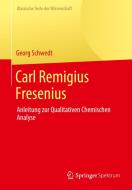Carl Remigius Fresenius di Georg Schwedt edito da Springer-Verlag GmbH