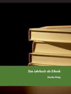 Das Lehrbuch als E-Book di Monika König edito da Books on Demand