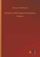 Memoirs of the Empress Josephine di Madame de Rémusat edito da Outlook Verlag