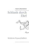 Schlank durch Ekel di Herold zu Moschdehner edito da Books on Demand