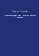 Untersuchungen über Osteomalacie und Rachitis di Gustav Pommer edito da Vero Verlag