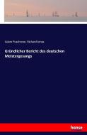 Gründlicher Bericht des deutschen Meistergesangs di Adam Puschman, Richard Jonas edito da hansebooks