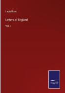 Letters of England di Louis Blanc edito da Salzwasser-Verlag