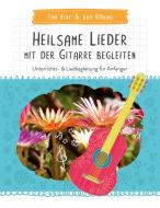 Heilsame Lieder mit der Gitarre begleiten di Tina Elay, Ilka Röhling edito da Books on Demand
