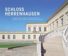 Schloss Herrenhausen di B. Adam, O. Herwig, I. Lauterbach edito da Hirmer Verlag