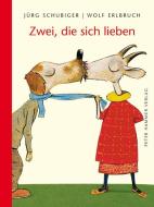 Zwei, die sich lieben di Wolf Erlbruch, Jürg Schubiger edito da Peter Hammer Verlag GmbH