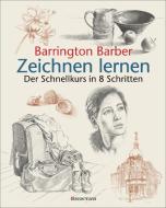 Zeichnen lernen di Barrington Barber edito da Bassermann, Edition