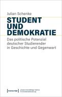 Student und Demokratie di Julian Schenke edito da Transcript Verlag