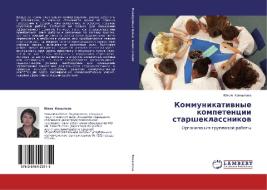 Kommunikativnye Kompetentsii Starsheklassnikov di Kovyleva Yuliya edito da Lap Lambert Academic Publishing