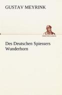 Des Deutschen Spiessers Wunderhorn di Gustav Meyrink edito da Tredition Classics