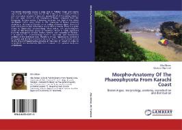 Morpho-Anatomy Of The Phaeophycota From Karachi Coast di Alia Abbas, Mustafa Shameel edito da LAP Lambert Academic Publishing