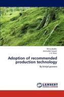Adoption of recommended production technology di Dhiraj Badhe, Amiruddin Saiyad, J. K. Patel edito da LAP Lambert Academic Publishing