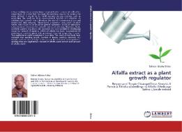 Alfalfa extract as a plant growth regulator di Tafesse Kibatu Shikur edito da LAP Lambert Academic Publishing