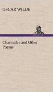 Charmides and Other Poems di Oscar Wilde edito da TREDITION CLASSICS