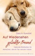 Auf Wiedersehen, geliebter Freund di Gary Kowalski edito da Silberschnur Verlag Die G