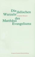 Die jüdischen Wurzeln des Matthäus Evangeliums di Friedrich Weinreb edito da Weinreb, Friedrich Verlag