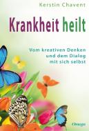 Krankheit heilt di Kerstin Chavent edito da Omega Verlag