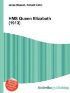 Hms Queen Elizabeth (1913) di Jesse Russell, Ronald Cohn edito da Book On Demand Ltd.