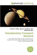 Interplanetary Transport Network di #Miller,  Frederic P. Vandome,  Agnes F. Mcbrewster,  John edito da Alphascript Publishing