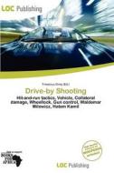 Drive-by Shooting edito da Loc Publishing