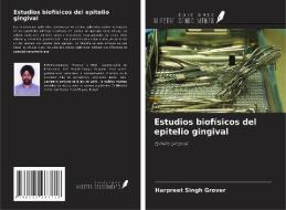 Estudios biofísicos del epitelio gingival di Harpreet Singh Grover edito da Ediciones Nuestro Conocimiento