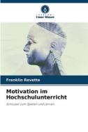 Motivation im Hochschulunterricht di Franklin Revette edito da Verlag Unser Wissen