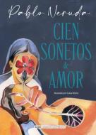 Cien sonetos de amor di Pablo Neruda edito da Editorial Alma