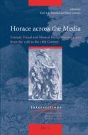 Horace Across the Media: Textual, Visual and Musical Receptions of Horace from the 15th to the 18th Century edito da BRILL ACADEMIC PUB
