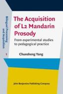 The Acquisition of L2 Mandarin Prosody di Chunsheng (University of Connecticut) Yang edito da John Benjamins Publishing Co