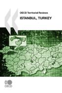 Oecd Territorial Reviews Istanbul, Turkey di OECD: Organisation for Economic Co-Operation and Development edito da Organization For Economic Co-operation And Development (oecd
