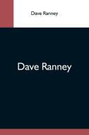 Dave Ranney di Dave Ranney edito da Alpha Editions