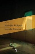 Melegin Golgesi di Mustafa Baspinar edito da Cagaloglu Publishing House