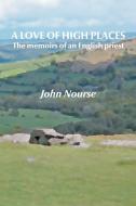 A Love of High Places di John Nourse edito da INKSTONE BOOKS