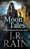 Moon Tales di Rain J.R. Rain edito da Independently Published