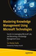 Mastering Knowledge Management Using Microsoft Technologies di Tori Reddy Dodla edito da Apress